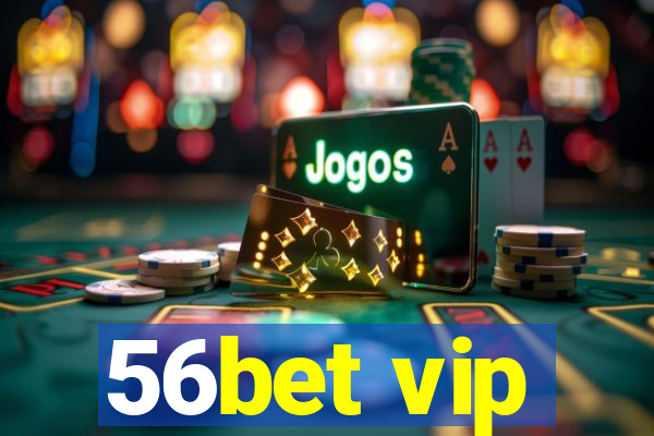 56bet vip